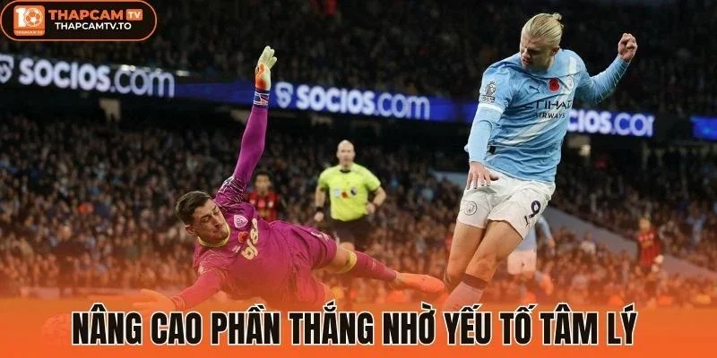 Nâng cao phần thắng nhờ yếu tố tâm lý 