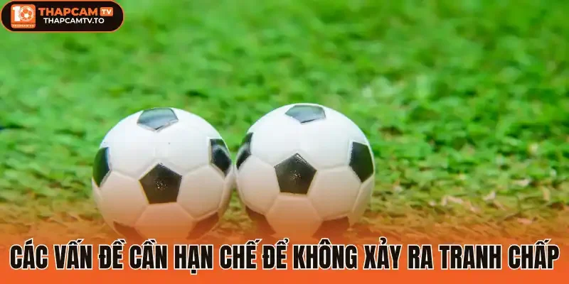 Các vấn đề cần hạn chế để không xảy ra tranh chấp