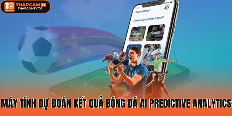 Máy tính dự đoán kết quả bóng đá AI Predictive Analytics