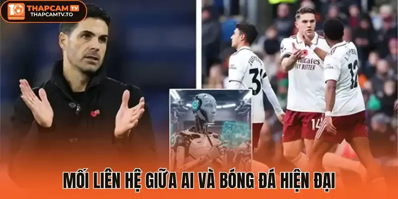Mối liên hệ giữa AI và bóng đá hiện đại