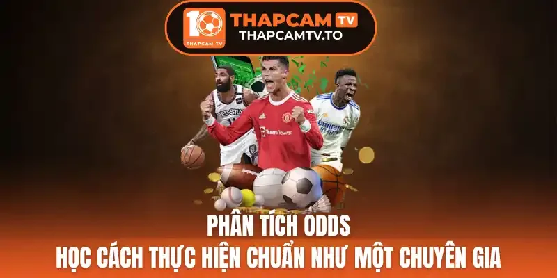 Phân Tích Odds Học Cách Thực Hiện Chuẩn Như Một Chuyên Gia